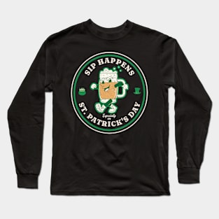 Sip happens, especially on St. Patrick's Day Long Sleeve T-Shirt